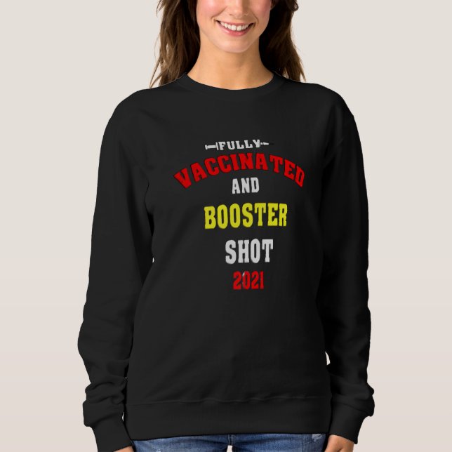 Sweatshirt Vacciné Complet Et Capture De Booster 2021 (Devant)