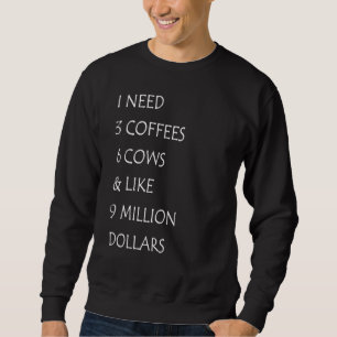 Sweatshirt Vache Dit Que J'Ai Besoin De 3 Cafés 6 Vaches Prod