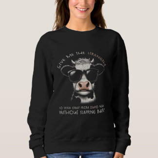 Sweatshirt Vache, donne-moi la force de m'éloigner de la stup