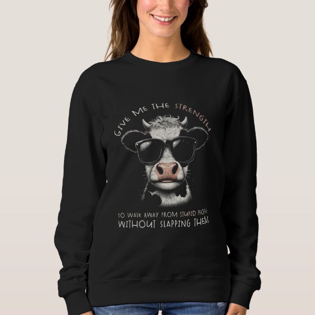 Sweatshirt Vache, donne-moi la force de m'éloigner de la stup (Devant)