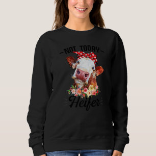 Sweatshirt Vache mignonne Pas Aujourd'Hui Heifer Floral Pour