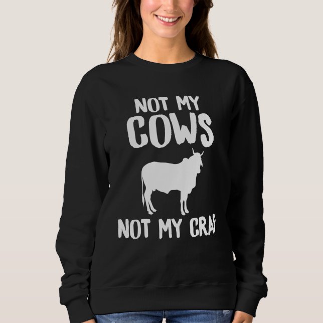 Sweatshirt Vache pas mes vaches pas mes fermiers de merde (Devant)