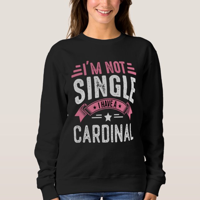 Sweatshirt Valentine I'm Not Single I Have A Cardinal Boy Tod (Devant)