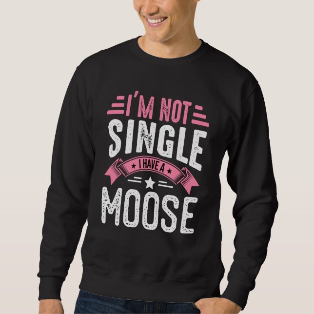 Sweatshirt Valentine I'm Not Single I Have A Moose Boy Toddle (Devant)