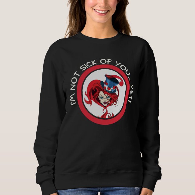 Sweatshirt Valentine Mad Hatter Matching Valentine Not Sick Y (Devant)