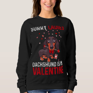 Sweatshirt Valentines Day Drôle Désolés Dames Dachshund Est M