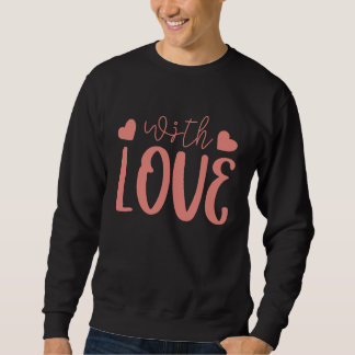 Sweatshirt Valentine's Day  Happy Valentine's Day