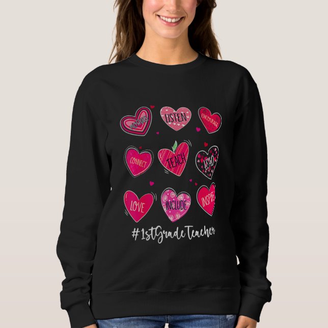 Sweatshirt Valentine's Day Hearts Teach Love Inspire 1st Grad (Devant)