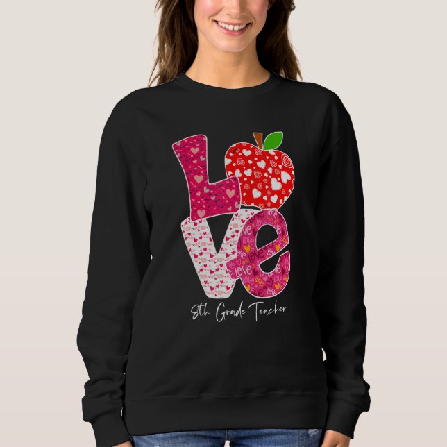 Sweatshirt Valentines Day Love 8th Grade Teacher Teacher Kids (Devant)