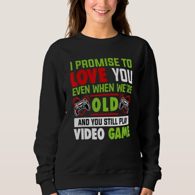 Sweatshirt Valentine's Day Saying Video Gamers Quote Graphic (Devant)