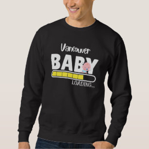 Sweatshirt Vancouver Native Pride Funny State Baby Parent Mom