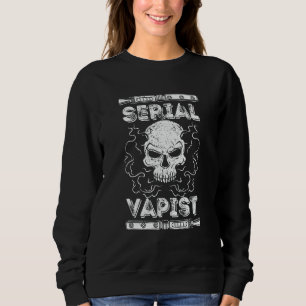 Sweatshirt Vapeur Sérieux Vapoteur Électronique Vapoter