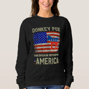 Sweatshirt Variole du âne La maladie qui détruit l'Amérique D