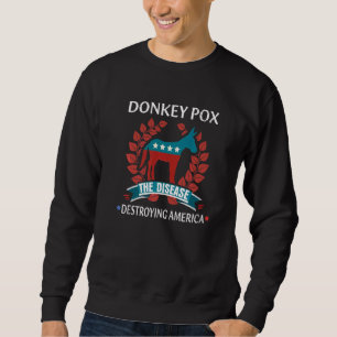 Sweatshirt Variole du âne La maladie qui détruit le drapeau a