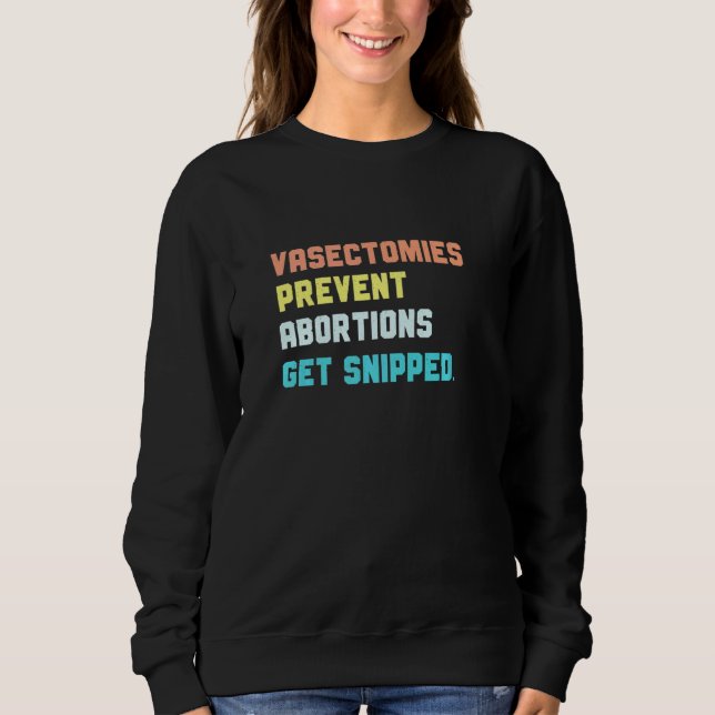 Sweatshirt Vasectomies Empêcher l'avortement Féministe Pro Ch (Devant)