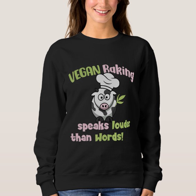 Sweatshirt Vegan Baking speaks louder than Words Vegan Baking (Devant)