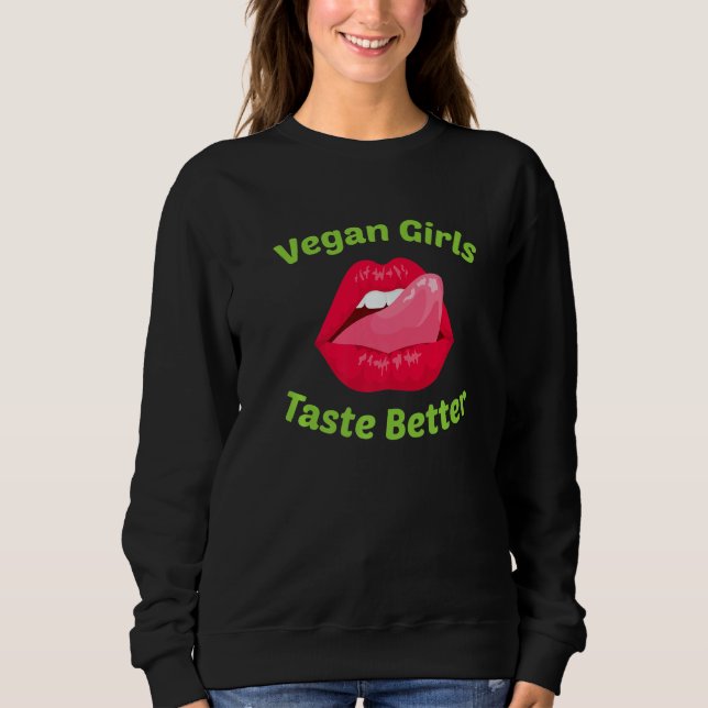 Sweatshirt Vegan Vegan Girls Taste Better No Meat (Devant)
