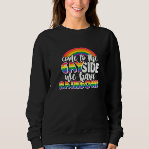 Sweatshirt Venez À Gay Side Nous Avons Rainbows Lgbt Pride