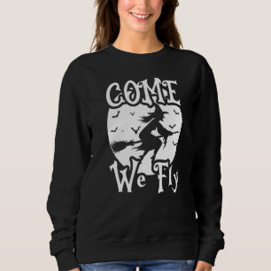 Sweatshirt Venez Nous Volons Sorcière Volant Halloween