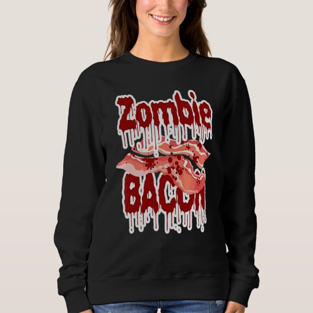 Sweatshirt Vengeance de Bacon de Zombie Cadavre Non-Mort (Devant)
