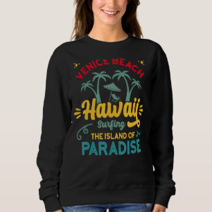 Sweatshirt Venice Beach Hawaii Surfer Sur L'Île Du Paradis