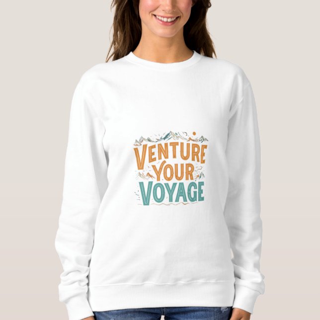 Sweatshirt Venture Your Voyage (Devant)