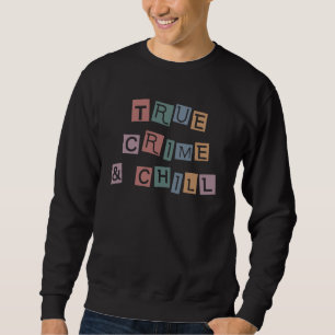 Sweatshirt Véritable criminalité et refroidissement Murder