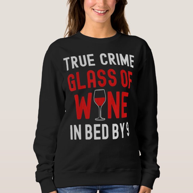 Sweatshirt Véritable Criminalité Verre De Vin Dans Lit Par 9  (Devant)