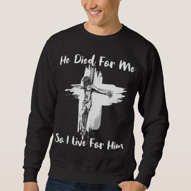 Sweatshirt Verse De La Bible Chrétienne - Jésus Est Mort Pour (Devant)