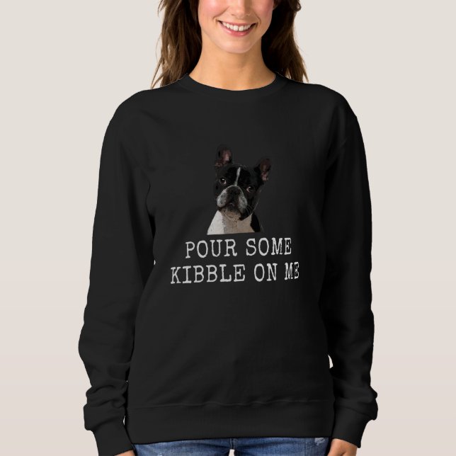 Sweatshirt Verser un peu de Kibble sur moi Drôle Chien Papa e (Devant)