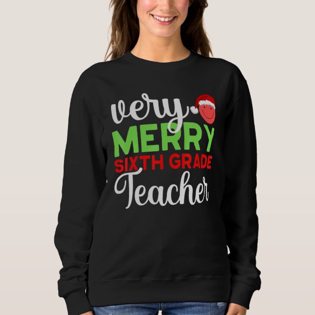 Sweatshirt Very Merry 6th Grade Teacher Sixth Christmas Schoo (Devant)