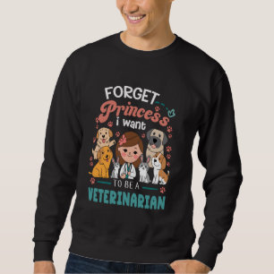 Sweatshirt Vet Science Girl Oublie Princesse Je Veux Être Un