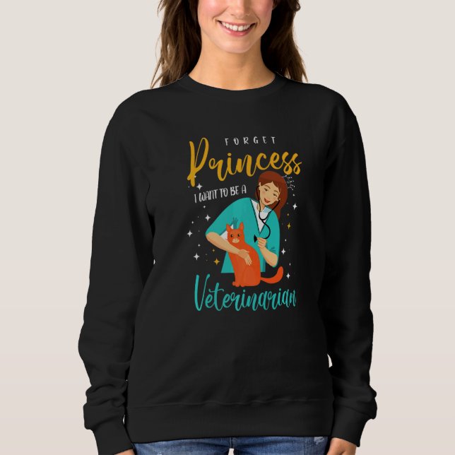 Sweatshirt vet tech for Forget Princess I want to be a Veteri (Devant)