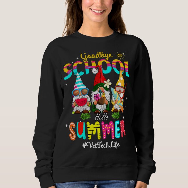 Sweatshirt Vet Tech Gnome Goodbye School Bonjour été (Devant)