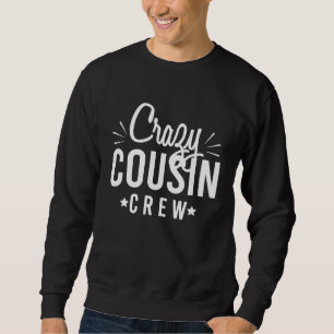 Sweatshirt Vêtements Crazy Cousin Crew pour enfants et adulte