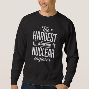 Sweatshirt Vêtements d'ingénierie d'ingénieur nucléaire trava