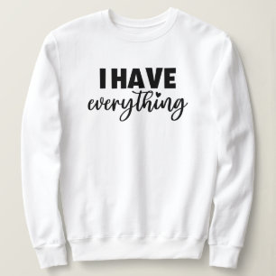 Sweatshirt Vêtements Matchy "J'ai Tout" Cadeau de Nouvelle Ma