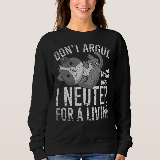 Sweatshirt Vétérinaire Ne Pas Argumenter Avec Moi Je Neutre P (Devant)