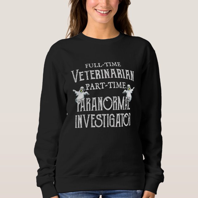Sweatshirt Vétérinaire Professionnel Temps Partiel Inv Parano (Devant)