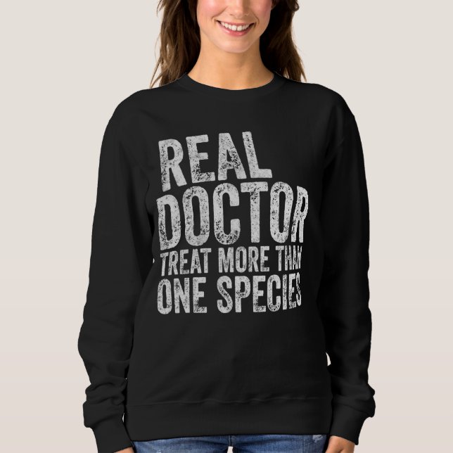 Sweatshirt Vétérinaire Véritable Docteur Traite Plus D'Un Spe (Devant)