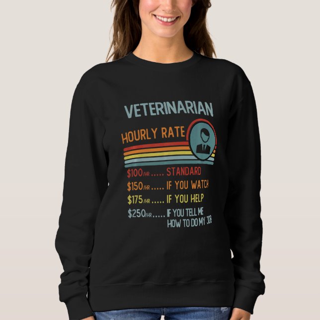 Sweatshirt Veterinarian Hourly Rate T-Shirt Retro Job Title P (Devant)