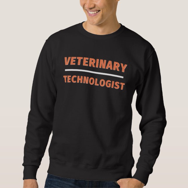 Sweatshirt Veterinary Technologist Professional Veterinarian  (Devant)