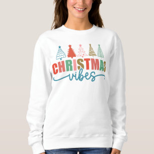 Sweatshirt Vibes de Noël - Colorful Holiday Trees Design