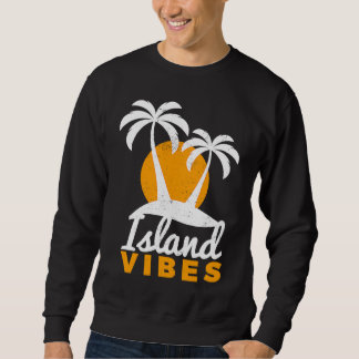 Sweatshirt Vibes d'Ile pour Vos Vacances de Plage Tropicales