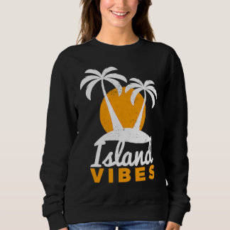 Sweatshirt Vibes d'île pour vos vacances tropicales de plage