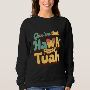Sweatshirt Vidéo virale amusante western Pays Accent Hawk Tus