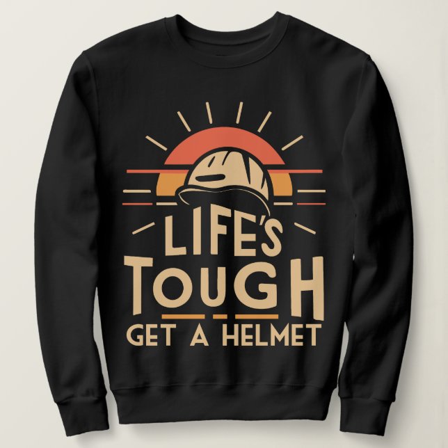 Sweatshirt Vie Difficile Obtenir Un Casque (Design devant)