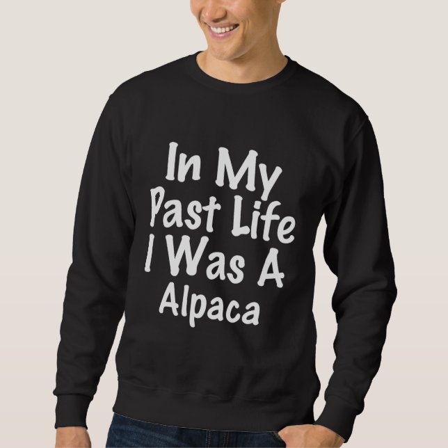 Sweatshirt Vie Passée J'Étais Alpaca Llama Animal (Devant)