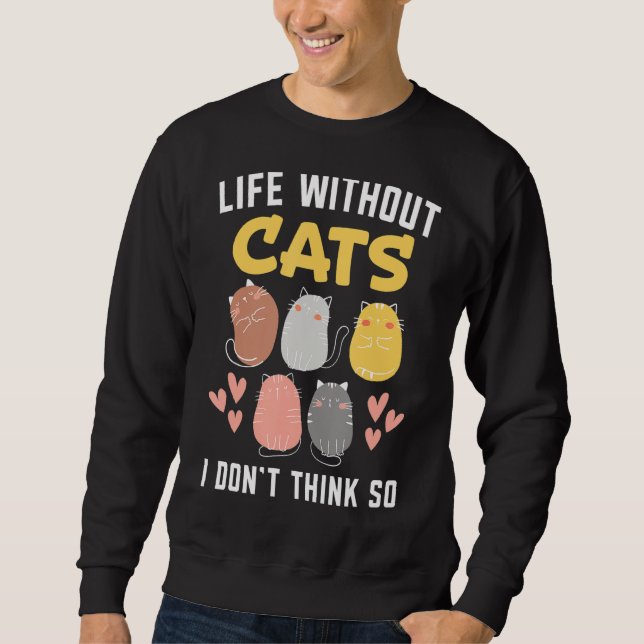 Sweatshirt Vie Sans Chats Je Ne Pense Pas Si Kitty Kitten Lo (Devant)