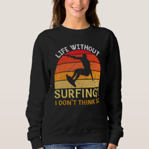 Sweatshirt Vie sans surf Je ne pense pas si surf